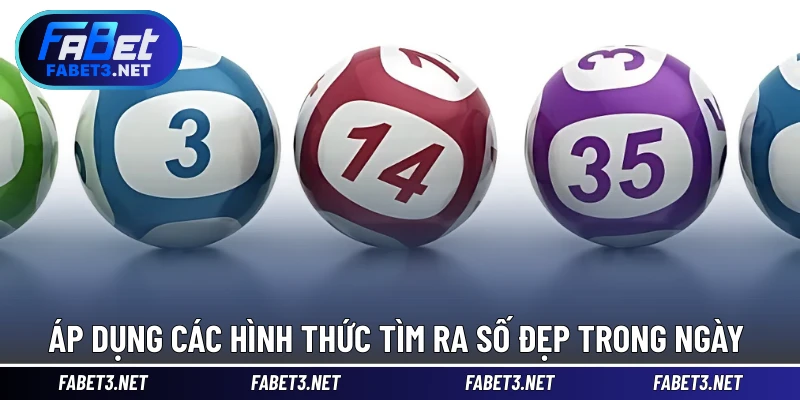 Áp dụng các hình thức tìm ra số đẹp trong ngày 