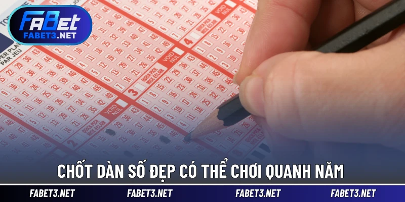 Chốt dàn số đẹp có thể chơi quanh năm 