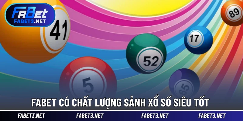 FABET có chất lượng sảnh xổ số siêu tốt 