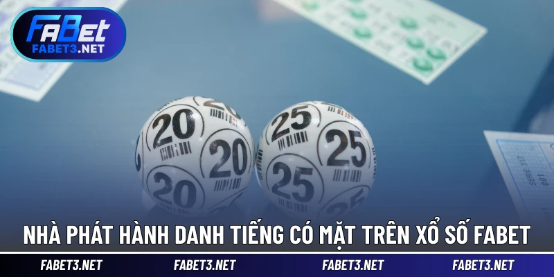 Nhà phát hành danh tiếng có mặt trên Xổ Số FABET